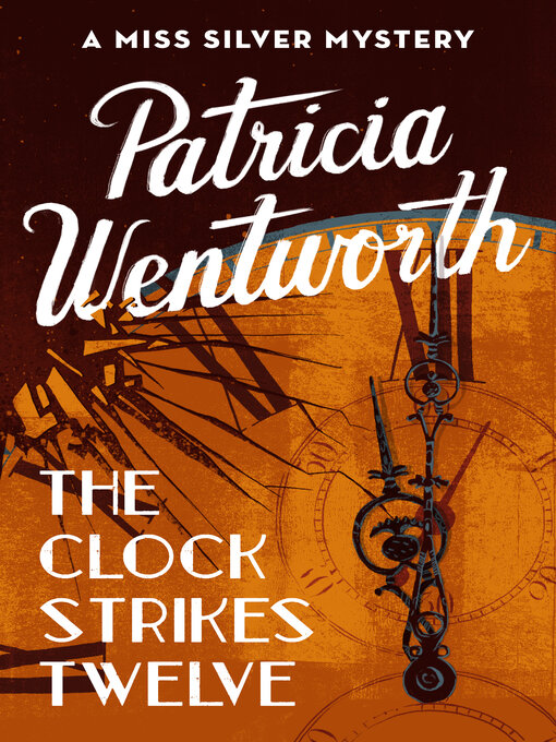 Title details for Clock Strikes Twelve by Patricia  Wentworth - Wait list
